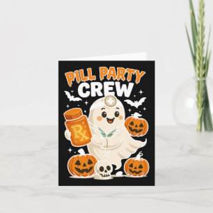 Pill Party Crew Pharmacy Tech Ghost Nurse Pumpkin  Card
