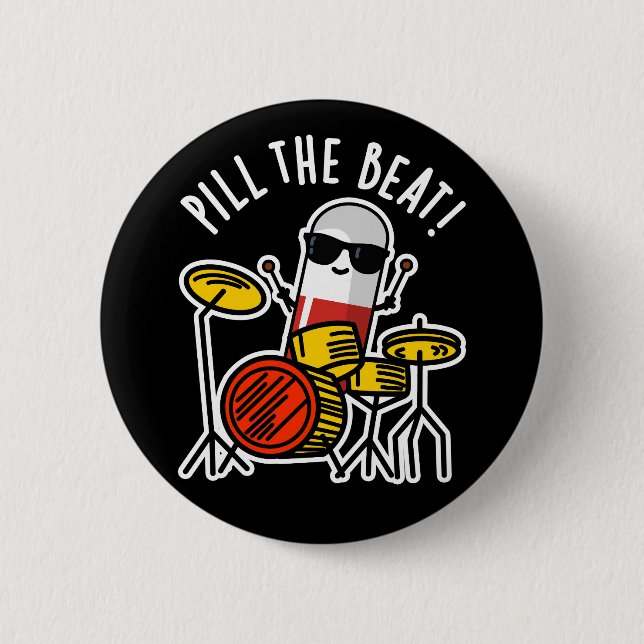Pill The Beat Funny Medicine Music Pun Dark BG 2 Inch Round Button (Front)
