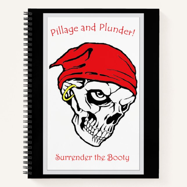 Pillage and Plunder White/Black Background Notebook (Front)