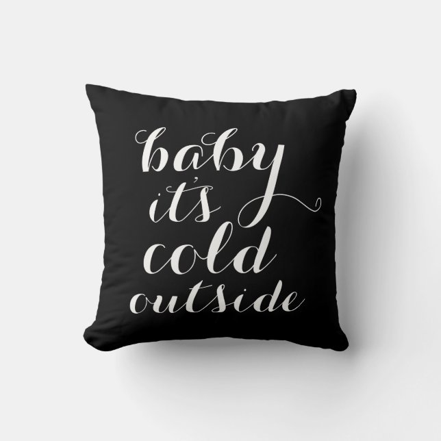 Pillow | Baby It's Cold Outside - black (Front)