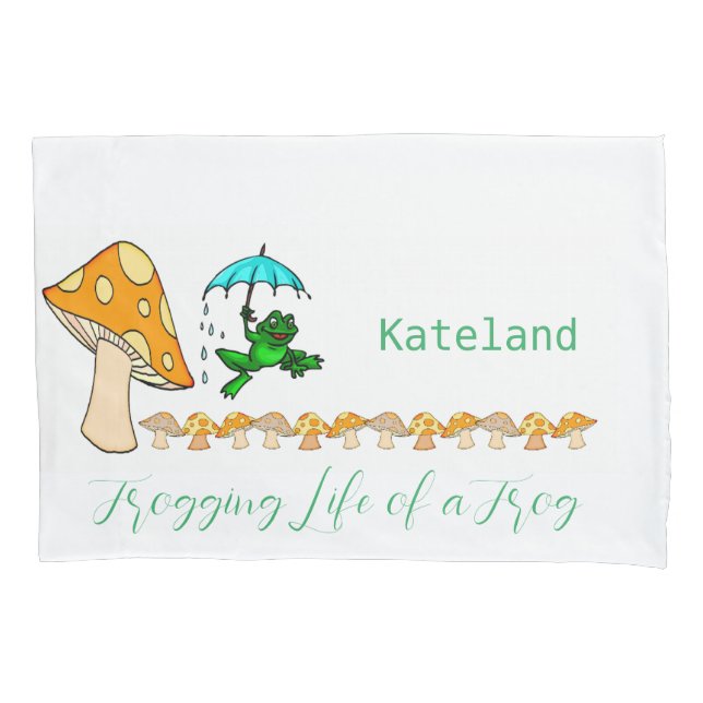 Pillow Case Frogging Life of a Frog Mushroom (Front)