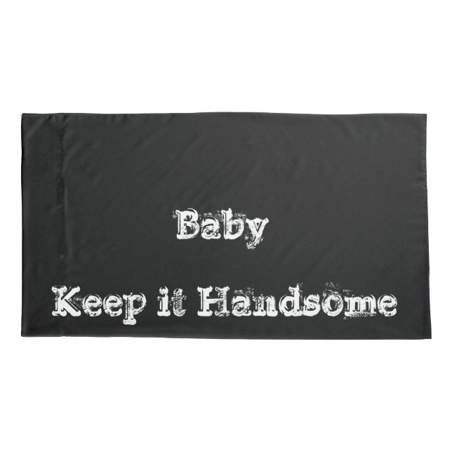 Pillow Cases Keep it Handsome Black (Back)