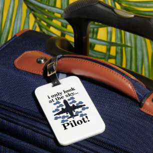 Pilot Airplane I Only Look At The Sky Pilot Luggage Tag
