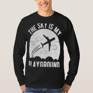 Pilot Airplane Plane Aviation The Sky is My Playg T-Shirt