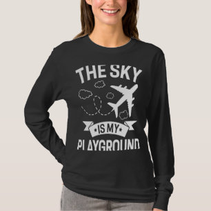 Pilot Airplane Plane Aviation The Sky is My Playg T-Shirt