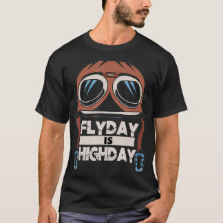 Pilot Flyday Is Highday Pilot Aviator Hat Aviator  T-Shirt