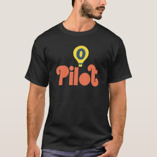 Pilot - hot air balloon - ballooning - balloons -  T-Shirt