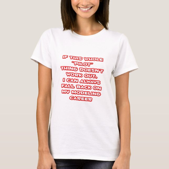 Pilot Humour ... Modelling Career T-Shirt (Front)