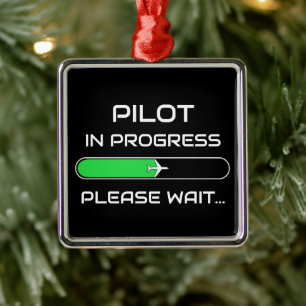 PIlot in Progress Funny Aviation Flight School Metal Ornament