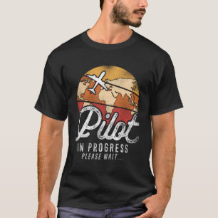 Pilot In Progress Funny Future Pilot Aviation Airp T-Shirt