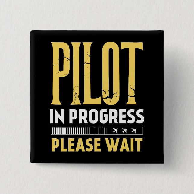 Pilot in Progress – Loading Bar Aviation Design 2 Inch Square Button (Front)