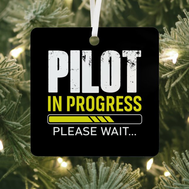 Pilot in Progress… Please Wait | Aviator Humor  Metal Ornament (Insitu)