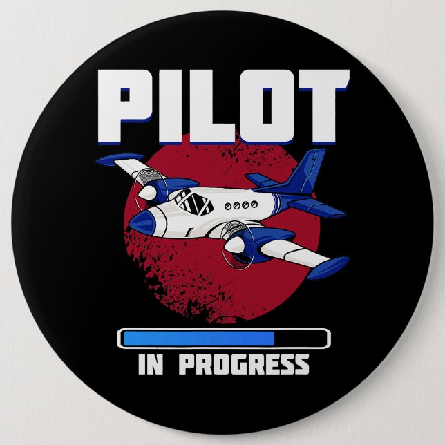 Pilot in progress Quote for a Future Pilot Airplan 6 Inch Round Button (Front)