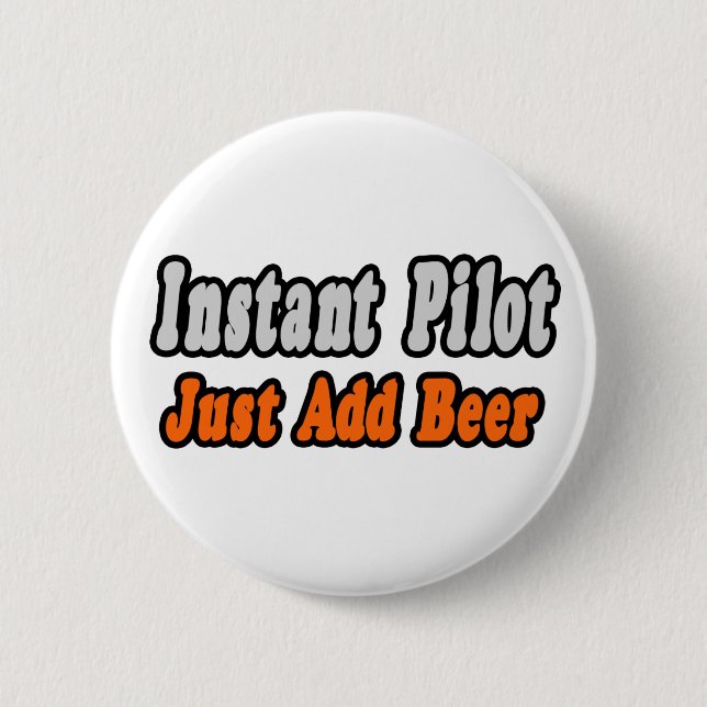 Pilot...Just Add Beer 2 Inch Round Button (Front)