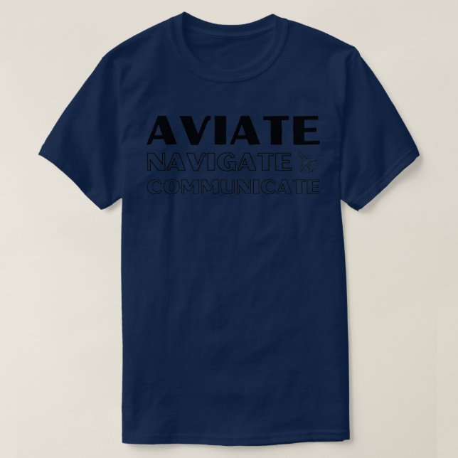 Pilot Memory Aid Aviate Navigate Communicate White T-Shirt (Design Front)