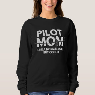 Pilot Mom Women Airplane Aviation Aircraft Pilot Sweatshirt
