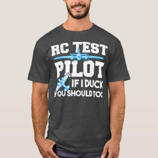 Pilot Rc Test Pilot If I Duck You Should Too Rc Pl T-Shirt