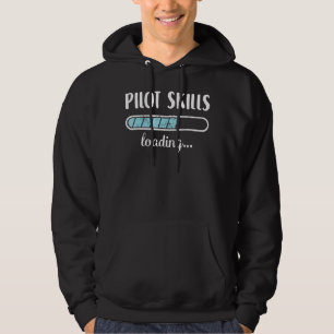 Pilot Skills Loading Family Friends Humour Trendy Hoodie