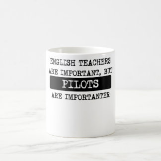 Pilots Are Importanter Coffee Mug
