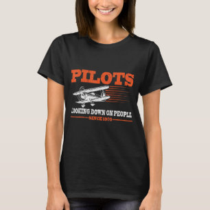 Pilots Looking Down On People Since 1903 Airplane  T-Shirt