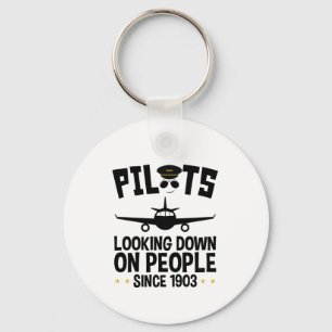 Pilots Looking Down on People since 1903 Keychain
