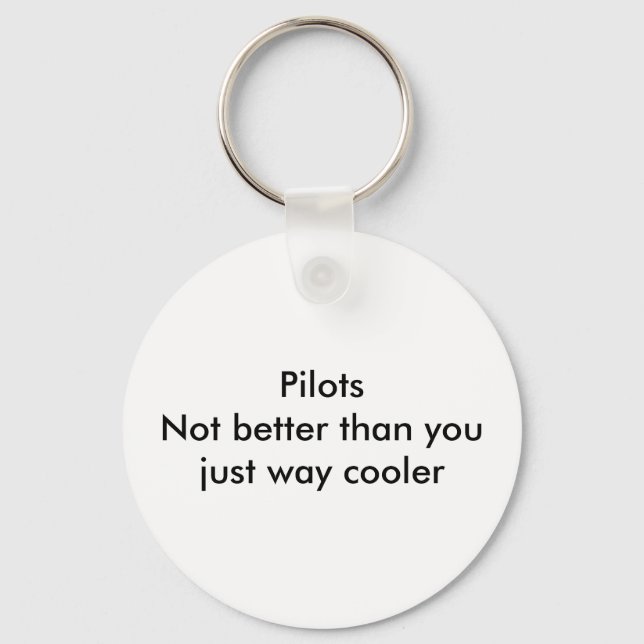 Pilots not better than you keychain (Front)