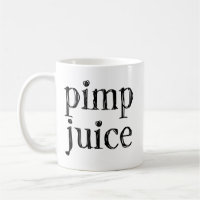 Pimp Juice Funny Humour Urban Pimpin Black Text