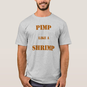 Pimp like a Shimp Tee