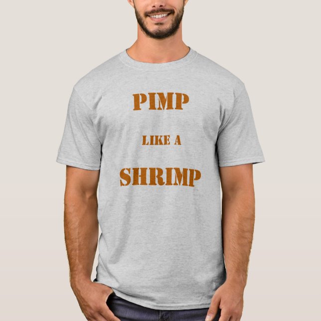 Pimp like a Shimp Tee (Front)