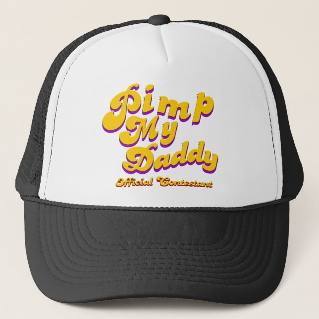 Pimp My Daddy Official Contestant Trucker Hat (Front)