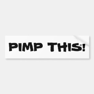 Pimp This! Bumper Sticker