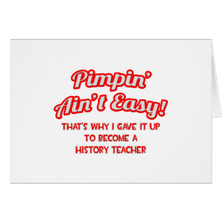 Pimpin' Ain't Easy .. History Teacher