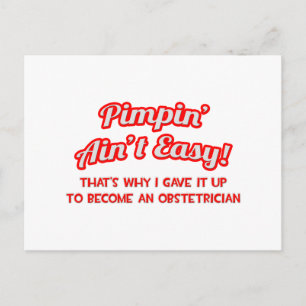 Pimpin' Ain't Easy .. Obstetrician Postcard