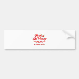 Pimpin' Ain't Easy .. Orthopedic Surgeon Bumper Sticker