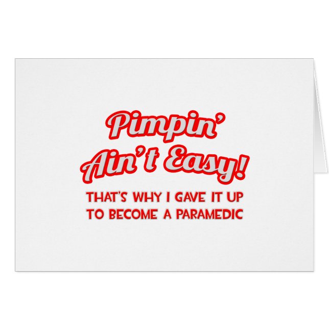 Pimpin' Ain't Easy .. Paramedic (Front Horizontal)