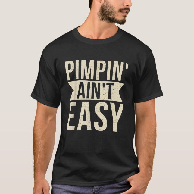 Pimpin aint easy Sport Coach Wrestling T-Shirt (Front)