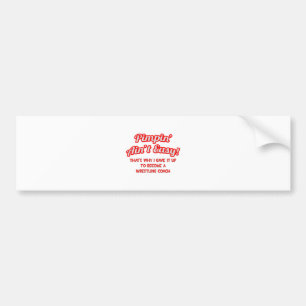 Pimpin' Ain't Easy .. Wrestling Coach Bumper Sticker