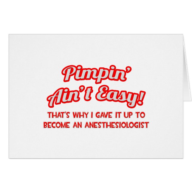 Pimpin' Aint Facile .. Anesthésiste (Devant horizontal)