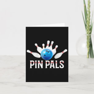 Pin Pals For Bowlers Funny Bowling  Card