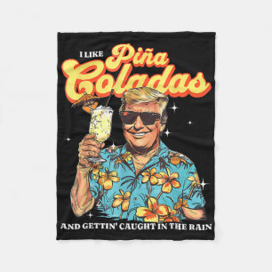 Pina Coladas Donald Trump Summer Vacation Hawaii B Fleece Blanket
