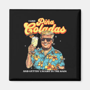 Pina Coladas Donald Trump Summer Vacation Hawaii B Magnet