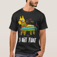 Pinata, I'd Hit That Essential T-Shirt