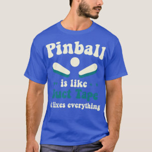 Pinball Fixes Everything Arcade Funny Game T-Shirt