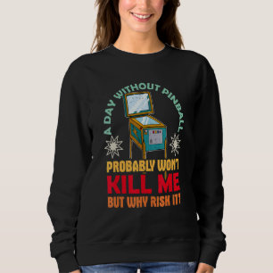 Pinball Game Gamer Slot Pub Sport 7 Sweatshirt