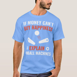 Pinball is Happiness Funny Pinball Player Arcade G T-Shirt