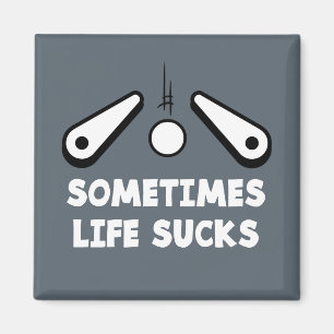 Pinball Life Sucks Magnet