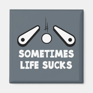 Pinball Life Sucks Magnet