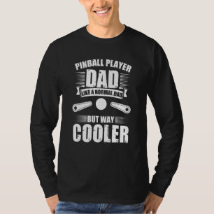 Pinball Player Dad Retro Arcade Game Pinball Mach T-Shirt