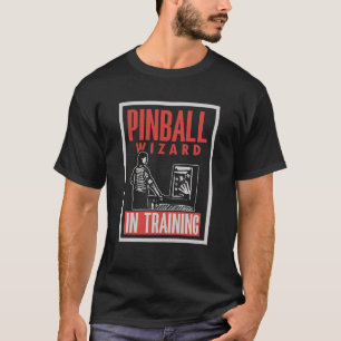 Pinball Wizard In Training T-Shirt