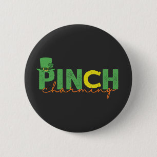 Pinch CHarming Funny St Patrick's Day Irish Gift  2 Inch Round Button